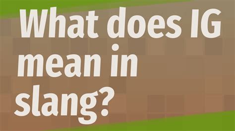 iggirl meaning|What Does IG Mean In Slang & How To Use It .